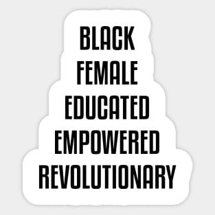 Black Female Educated Empowered Revolutionary. African American Black Pride Shirts Hoodies and gifts Sticker